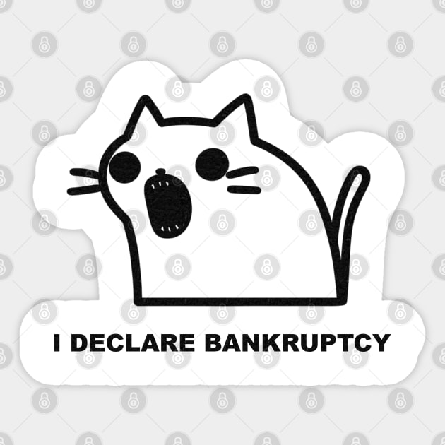 I Declare Bankruptcy Funny Cat Say Sticker by TEENIE DESIGN